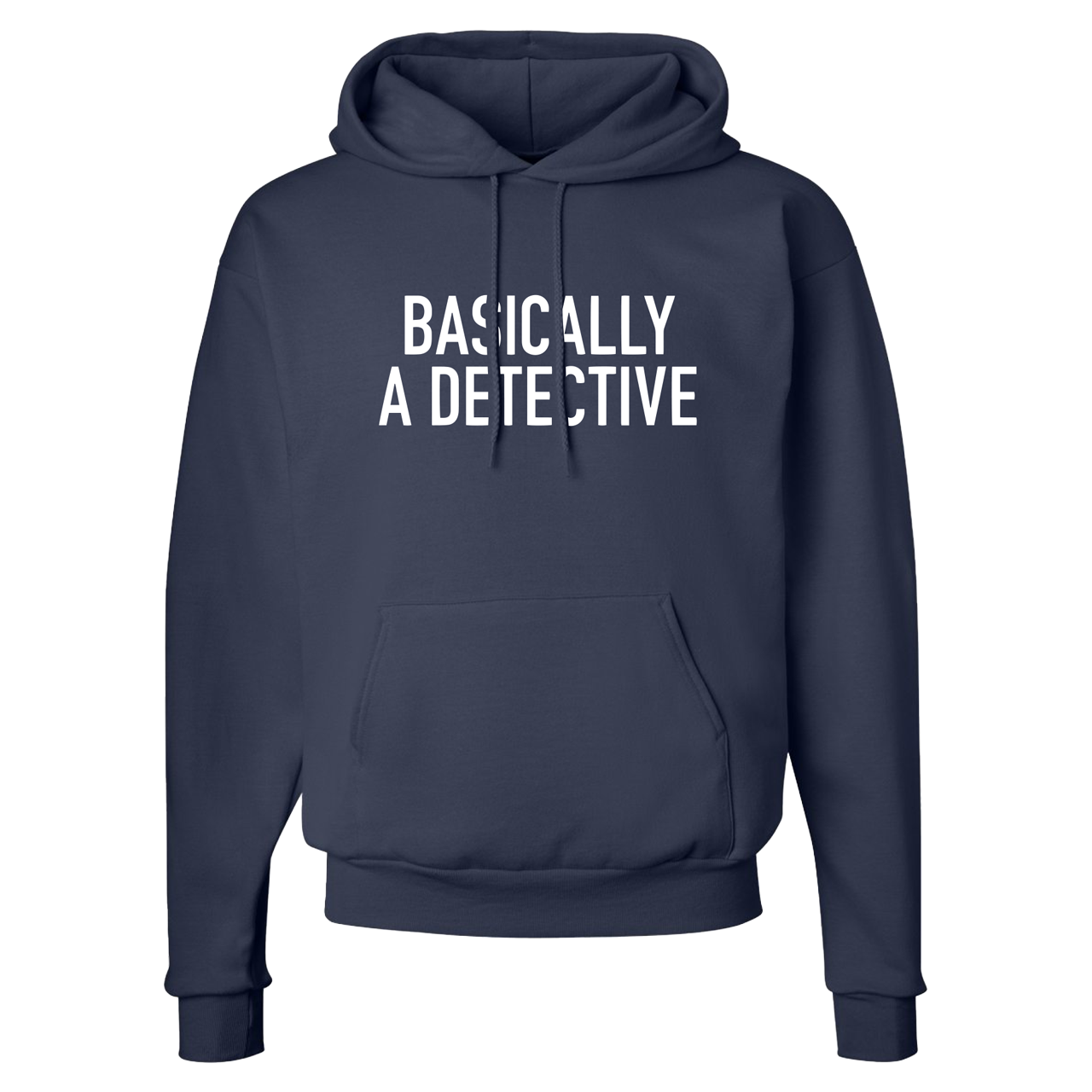 Basically a Detective Navy Hoodie
