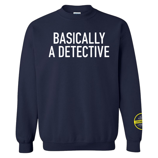 Basically A Detective Crewneck Sweatshirt