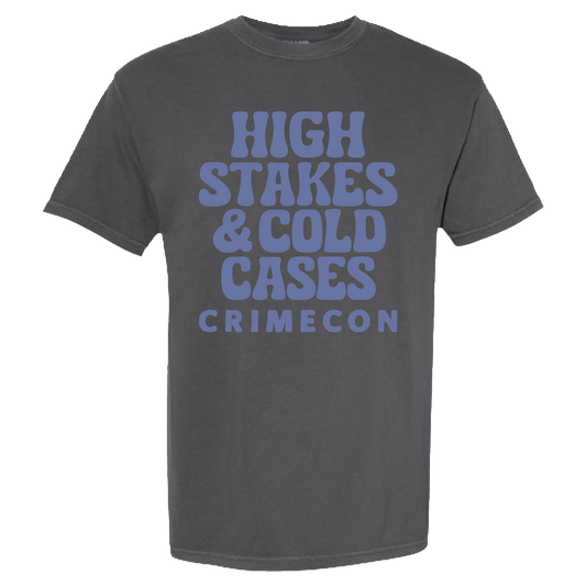 High Stakes and Cold Cases Tee