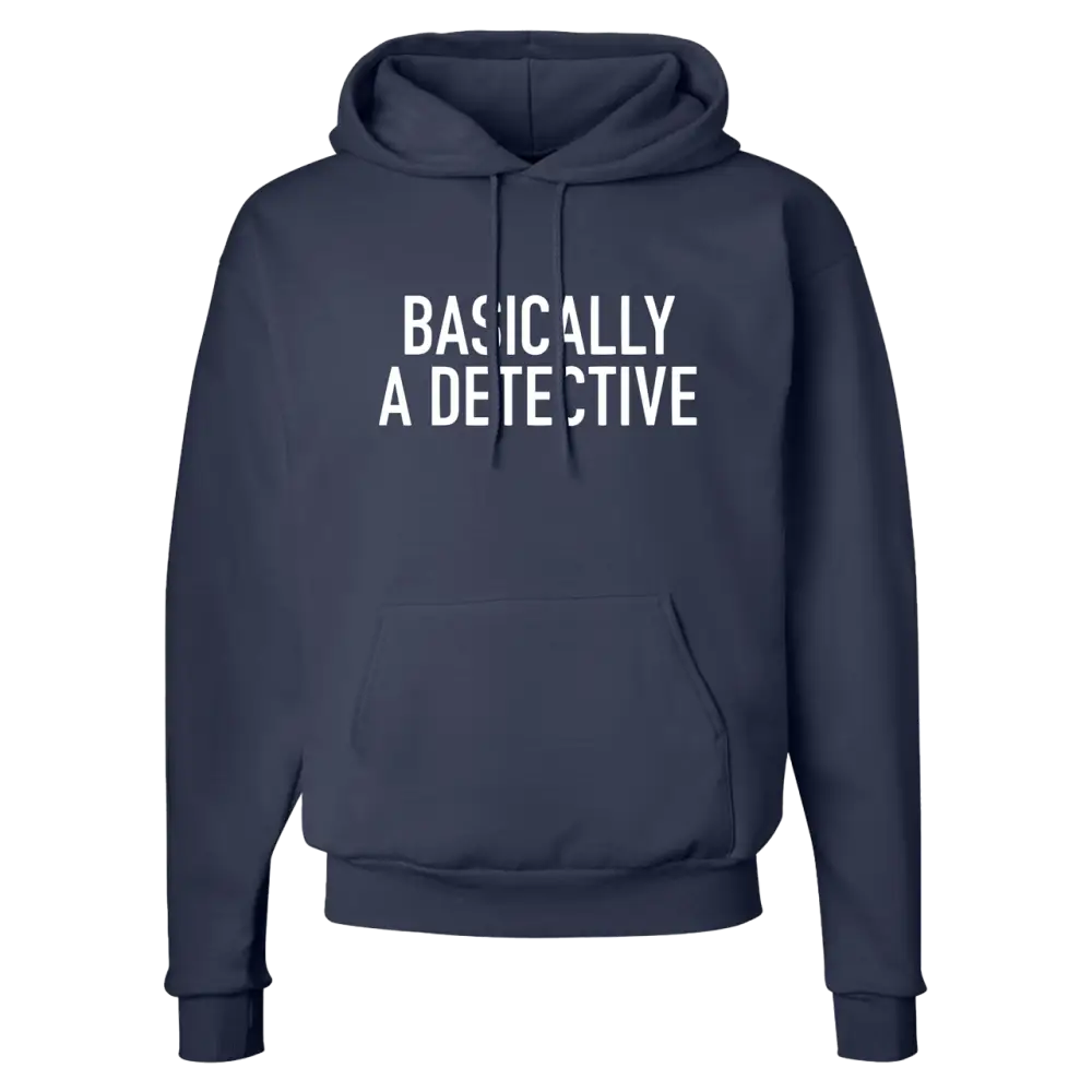 Navy blue hoodie with white text reading ’BASICALLY A DETECTIVE’ on the front.