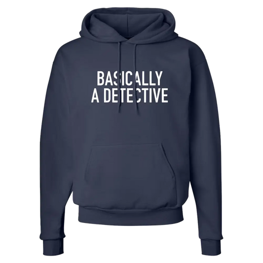 Navy blue hoodie with white text reading ’BASICALLY A DETECTIVE’ on the front.