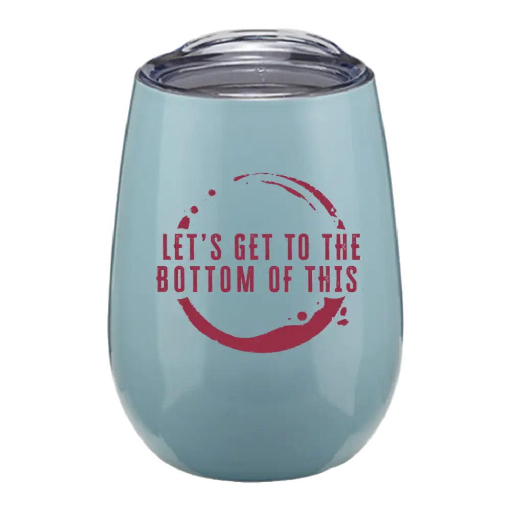 Light blue insulated wine tumbler with a humorous wine-related phrase printed in red.