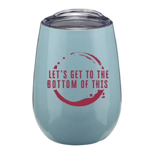 Light blue insulated wine tumbler with a humorous wine-related phrase printed in red.