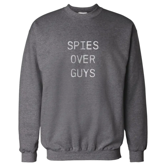 Gray sweatshirt with ’SPIES OVER GUYS’ text printed on the front.