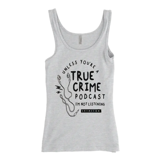 Light gray tank top with ’True Crime Podcast’ text and microphone graphic printed on the front.